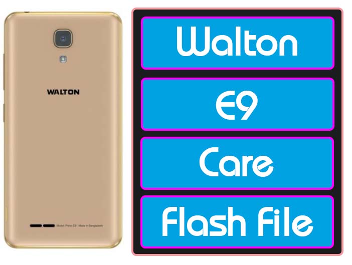 Walton Primo E9 Flash File 8.1 Customer Care Firmware