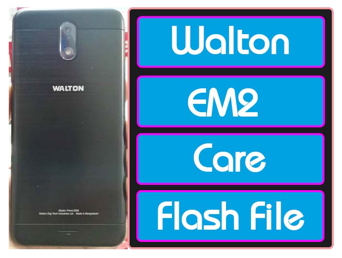 Walton Primo EM2 Flash File 8.1 Customer Care Firmware