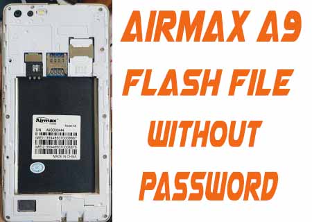 Airmax A9 flash File Without Password