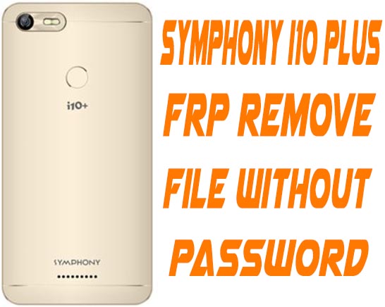 Symphony i10 Plus Frp Remove File Without Password