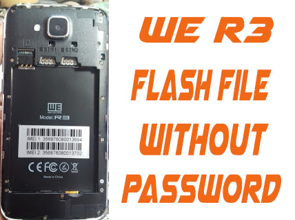 WE R3 Flash File Without Password