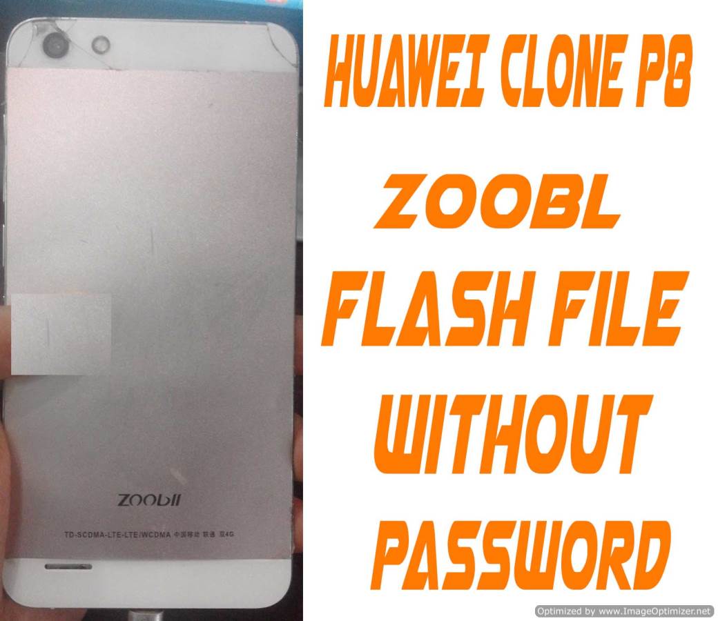 Huawei Clone P8 Zoobl Flash File Without Password
