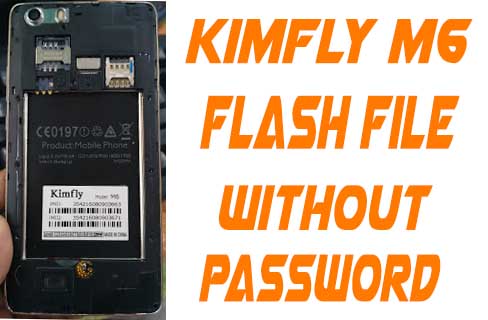 Kimfly M6 flash File Without Password
