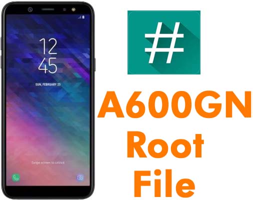 Samsung A6 2018 A600GN U5 9 Auto Root File