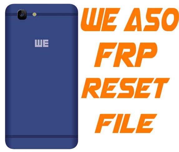 WE A50 Frp Reset File Without Password