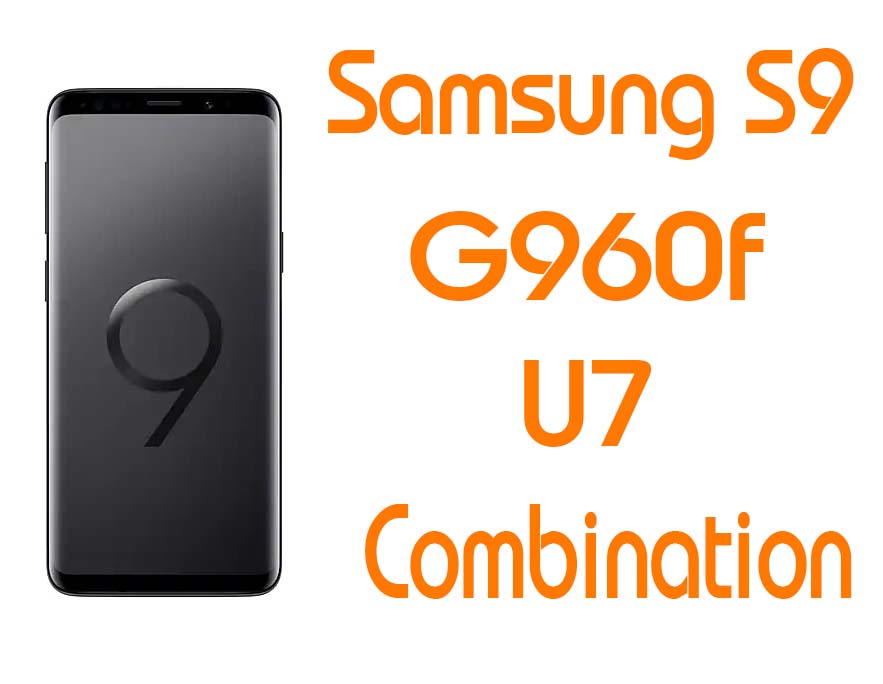 Download Samsung S9 SM-G960F U7 Combination Firmware