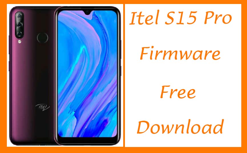 Itel S15 Pro L6002P Firmware Download Factory Signed