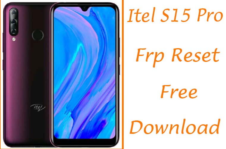 Itel S15 Pro Frp Reset File 10Mb Bypass Without Password