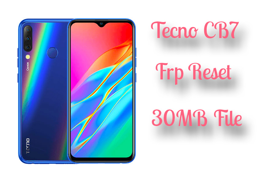 Tecno CB7 Camon i4 Frp Reset Bypass File 30MB Only