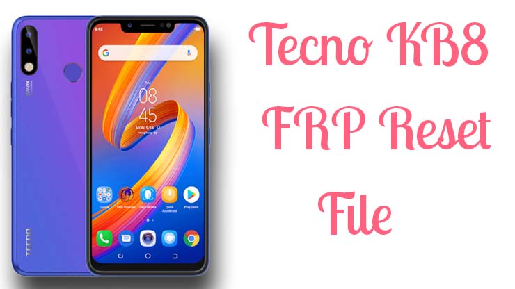 Tecno KB8 Frp Reset Bypass File 70MB Only