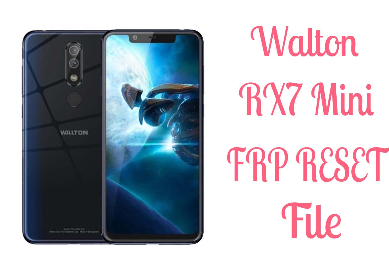 Walton Primo RX7 Mini Frp Reset Bypass File 70MB Only