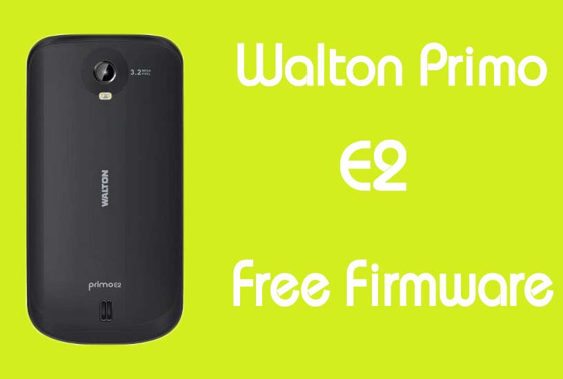 Walton Primo E2 Stock Firmware (Flash File) Free Download