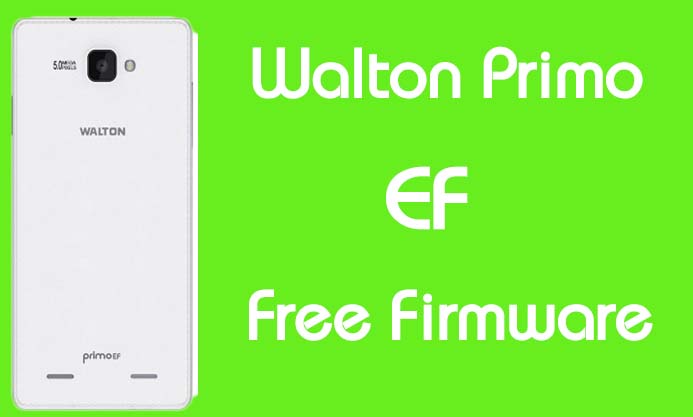 Walton Primo EF Stock Firmware (Flash File) Free Download