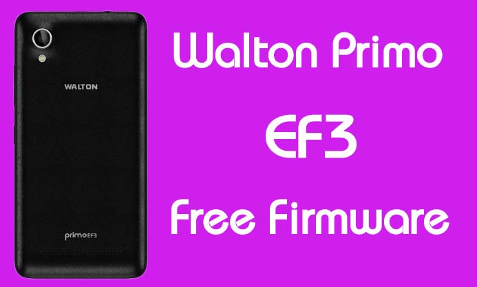 Walton Primo EF3 Stock Firmware (Flash File) Free Download