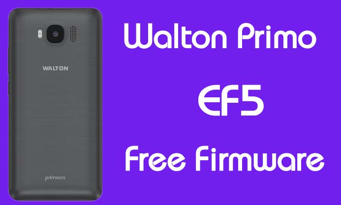 Walton Primo EF5 Stock Firmware (Flash File) Free Download