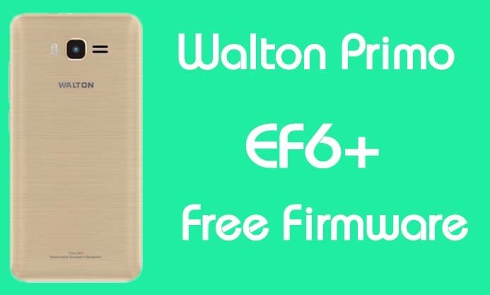 Walton Primo EF6 Plus Stock Firmware (Flash File) Free Download