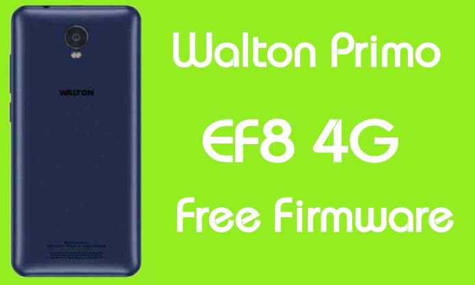 Walton Primo EF8 4G Stock Firmware (Flash File) Free Download