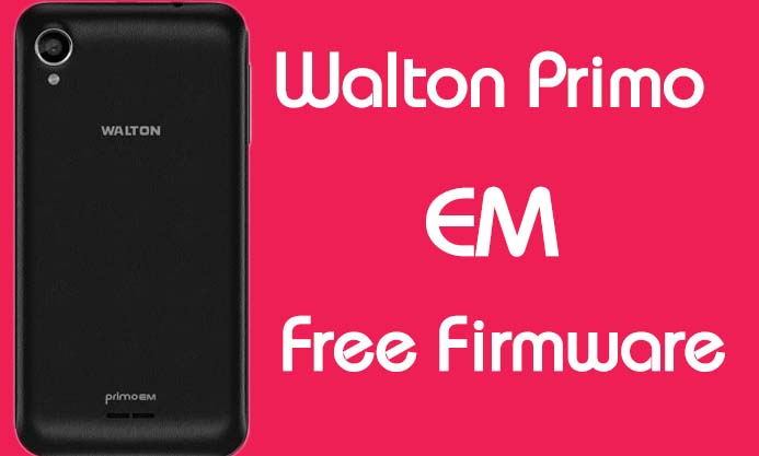 Walton Primo EM Stock Firmware (Flash File) Free Download