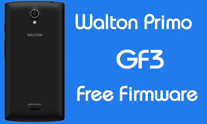 Walton Primo GF3 Stock Firmware (Flash File) Free Download