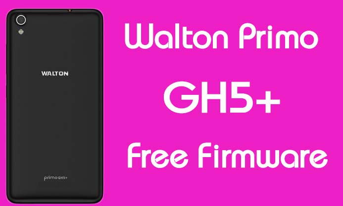 Walton Primo GH5 Plus Stock Firmware (Flash File) Free Download