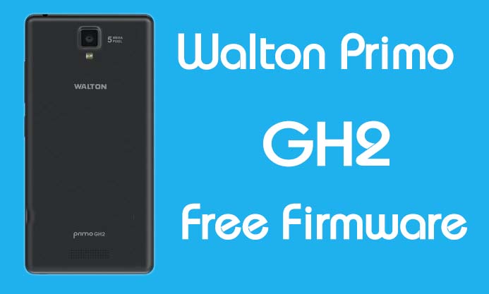 Walton Primo GH2 Stock Firmware (Flash File) Free Download