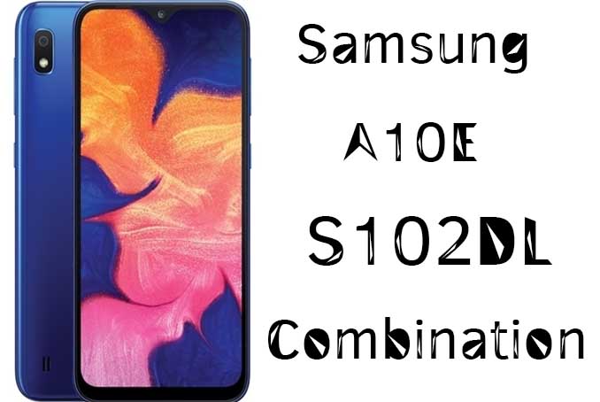 Samsung A10e S102DL Combination File Free Download