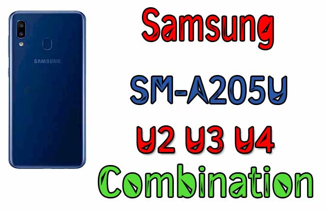 Samsung A20 A205U Combination U2 U3 U4 File Free