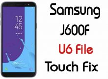 Samsung J6 J600F U6 Touch Fix File Odin Flashable