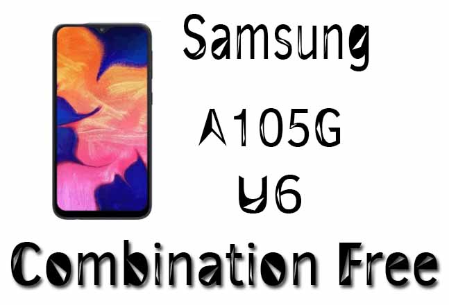 Samsung A10 A105G U6 Combination Firmware Free [G Drive]