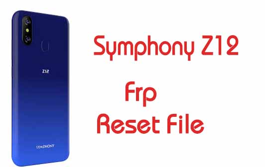 Symphony Z12 Frp Reset Bypass File 12MB Without Box