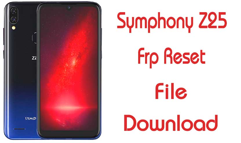 Symphony Z25 Frp Reset Bypass File 50MB Without Box