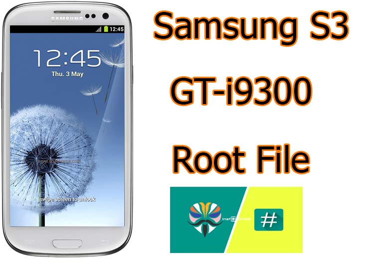 Samsung S3 GT-i9300 Root File Android 4.3 (Tested)