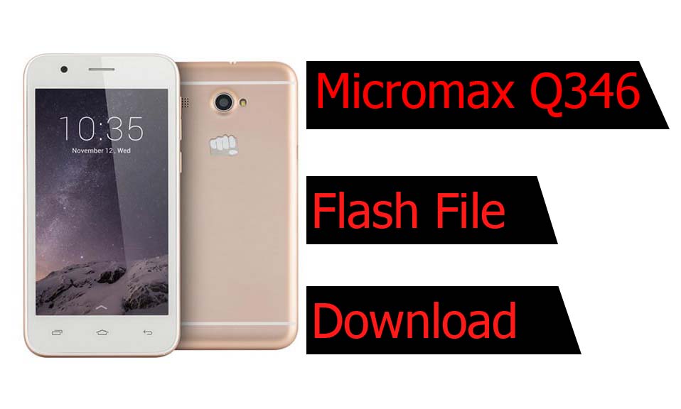 Micromax Q346 Flash File Official Care Firmware Free