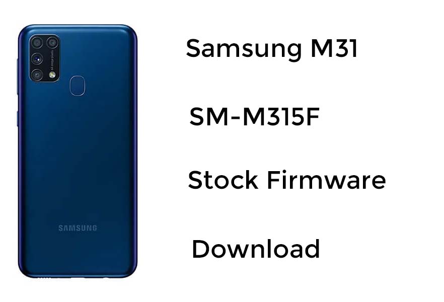 Download Samsung M31 SM-M315F Firmware (Flash File)