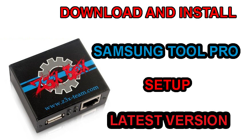 Z3X Samsung Tool PRO All Version Latest Setup Download