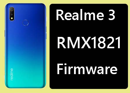 Realme 3 RMX1821 Stock Firmware (Flash File) ROM