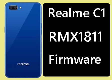 Realme C1 RMX1811 Stock Firmware (Flash File) ROM