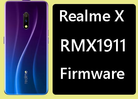 Realme X RMX1901 Stock Firmware (Flash File) ROM