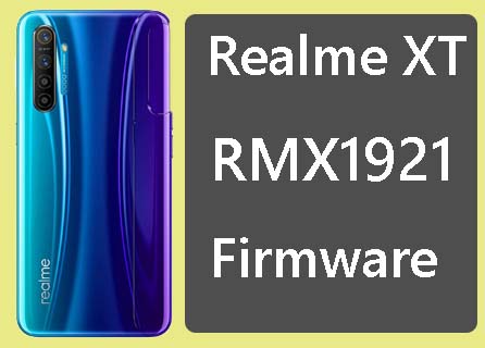Realme XT RMX1921 Stock Firmware (Flash File) ROM