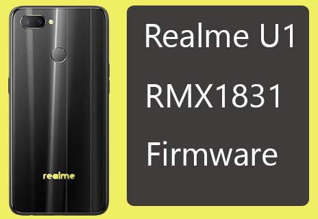 Realme U1 RMX1831 Stock Firmware (Flash File) ROM