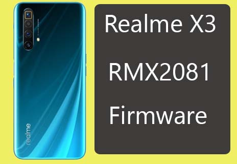 Realme X3 SuperZoom (RMX2081) Stock Firmware