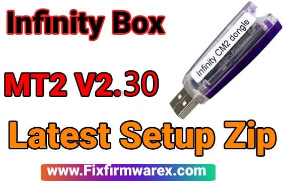 Infinity Box CM2 MT2 V2.30 Latest Setup Download Free