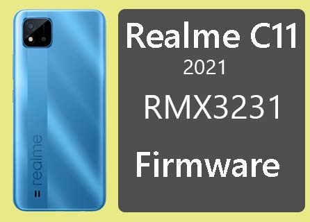 Realme C11 2021 RMX3231 Stock Firmware (Flash File)