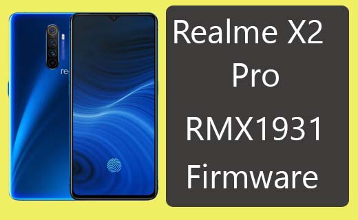 Realme X2 Pro RMX1931 Stock Firmware (Flash File)