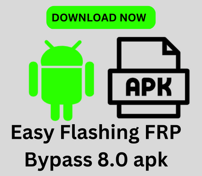 Easy Flashing FRP Bypass 8.0 apk Download 2023